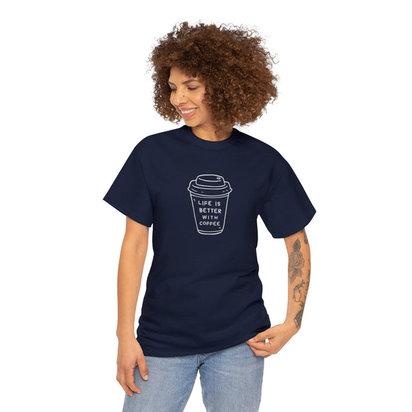 Life is Better with Coffee Unisex Heavy Cotton Tee